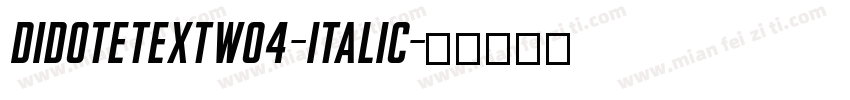 DidoteTextW04-Italic字体转换