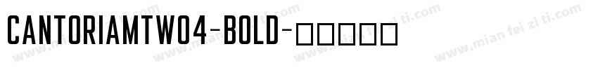 CantoriaMTW04-Bold字体转换