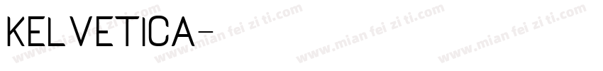 Kelvetica字体转换