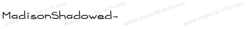MadisonShadowed字体转换