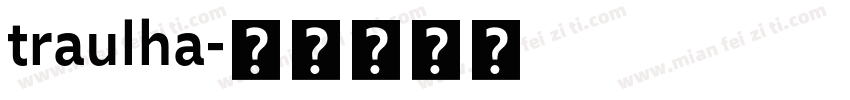 traulha字体转换