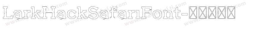 LarkHackSafariFont字体转换