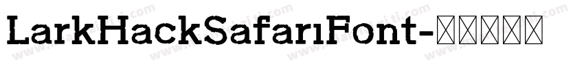 LarkHackSafariFont字体转换