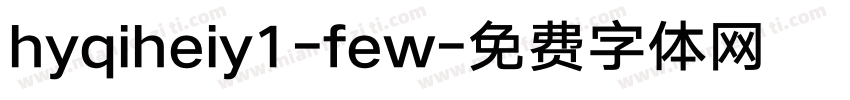 hyqiheiy1-few字体转换
