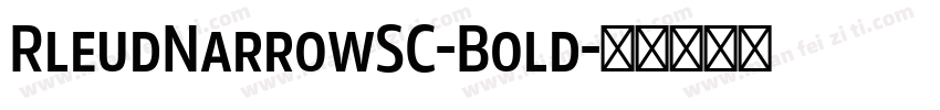 RleudNarrowSC-Bold字体转换