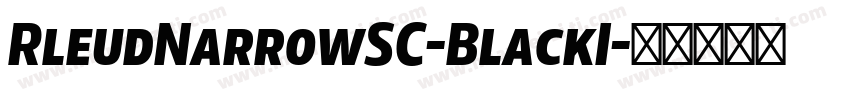 RleudNarrowSC-BlackI字体转换