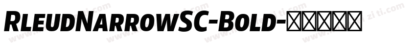 RleudNarrowSC-Bold字体转换