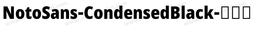 NotoSans-CondensedBlack字体转换