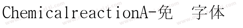 ChemicalreactionA字体转换