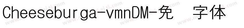 Cheeseburga-vmnDM字体转换