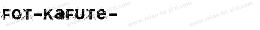 FOT-Kafute字体转换
