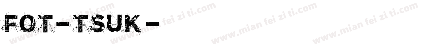 FOT-Tsuk字体转换