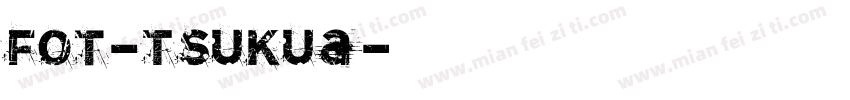 FOT-tSUKUA字体转换