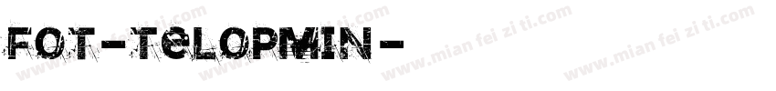 FOT-telopmin字体转换