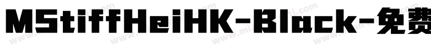 MStiffHeiHK-Black字体转换