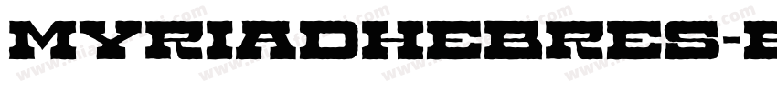 MyriadHebres-Bold字体转换