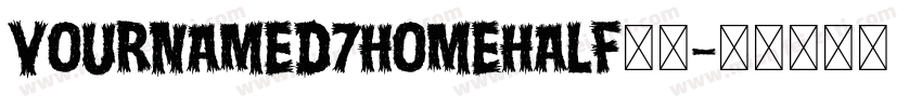 YournameD7HomeHalf字体字体转换