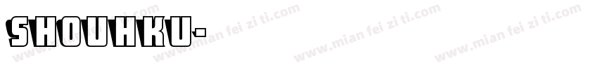 SHOUHKU字体转换