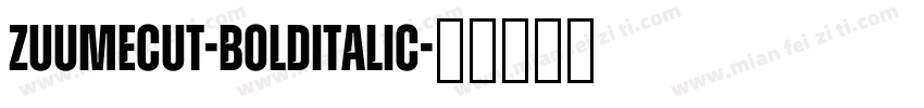 ZuumeCut-BoldItalic字体转换