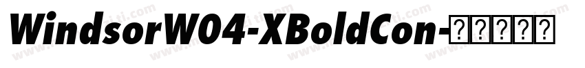 WindsorW04-XBoldCon字体转换