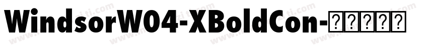 WindsorW04-XBoldCon字体转换