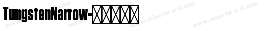 TungstenNarrow字体转换
