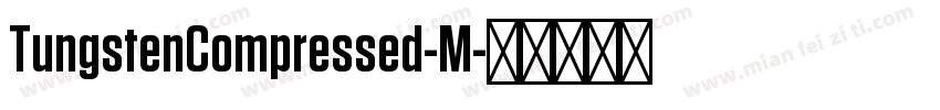 TungstenCompressed-M字体转换