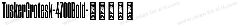 TuskerGrotesk-4700Bold字体转换