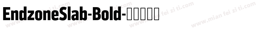 EndzoneSlab-Bold字体转换