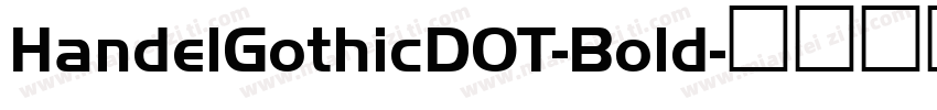 HandelGothicDOT-Bold字体转换