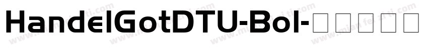 HandelGotDTU-Bol字体转换