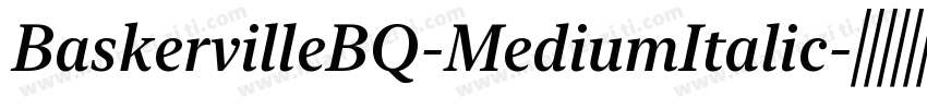 BaskervilleBQ-MediumItalic字体转换