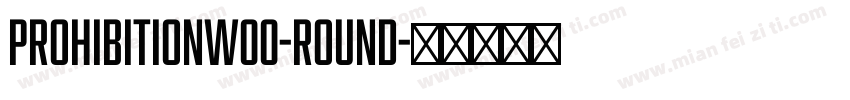 ProhibitionW00-Round字体转换