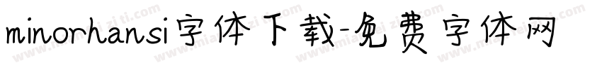 minorhansi字体下载字体转换