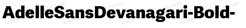 AdelleSansDevanagari-Bold字体转换