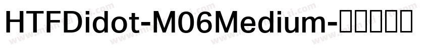 HTFDidot-M06Medium字体转换