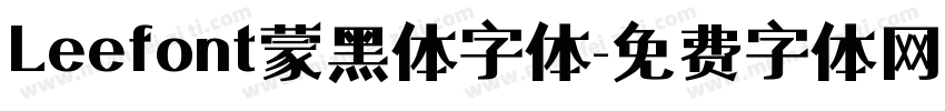 Leefont蒙黑体字体字体转换
