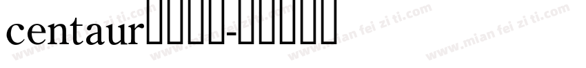 centaur字体下载字体转换