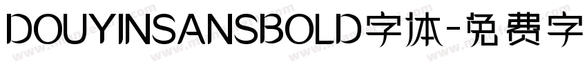 DOUYINSANSBOLD字体字体转换