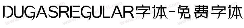 DUGASREGULAR字体字体转换