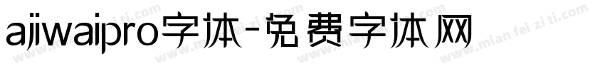 ajiwaipro字体字体转换