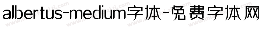 albertus-medium字体字体转换