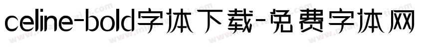 celine-bold字体下载字体转换