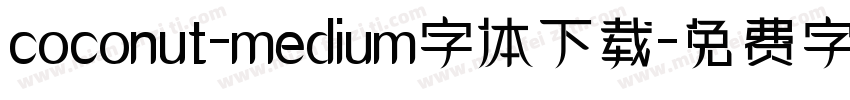 coconut-medium字体下载字体转换