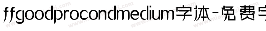 ffgoodprocondmedium字体字体转换
