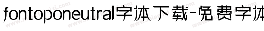fontoponeutral字体下载字体转换
