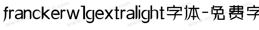 franckerw1gextralight字体字体转换
