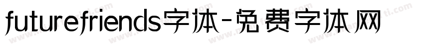 futurefriends字体字体转换