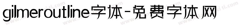 gilmeroutline字体字体转换