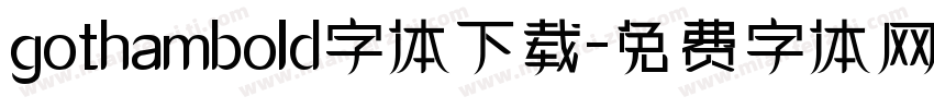 gothambold字体下载字体转换